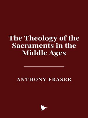 cover image of The Theology of the Sacraments in the Middle Ages